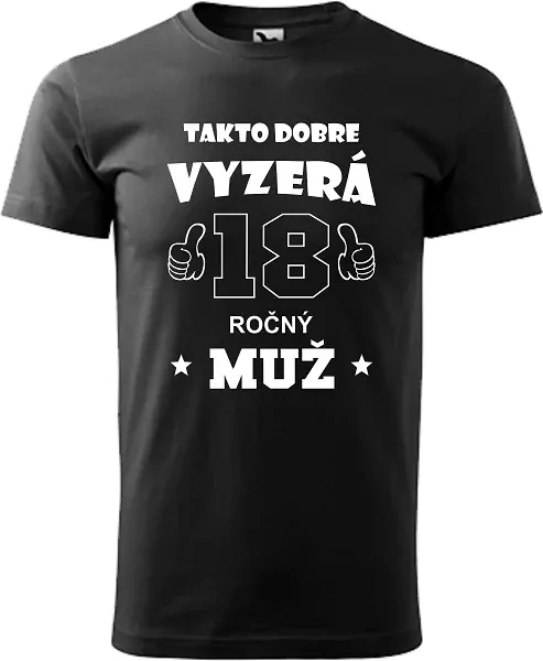 Pánske tričko Takto dobre vyzerá 18 ročný
