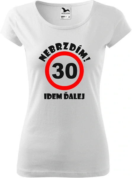 Dámske tričko Nebrzdím k 30r.