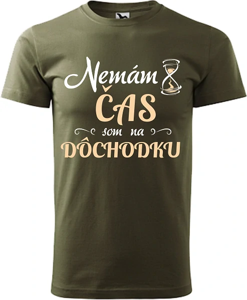 Pánske tričko Nemám čas, dôchodca