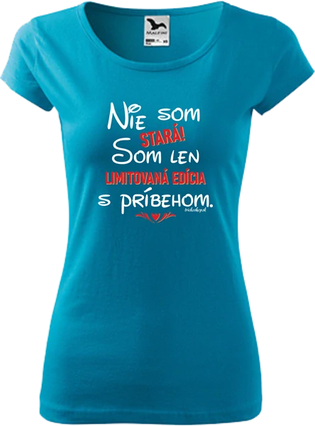 DÁMSKE TRIČKO Nie som stará, limitovaná