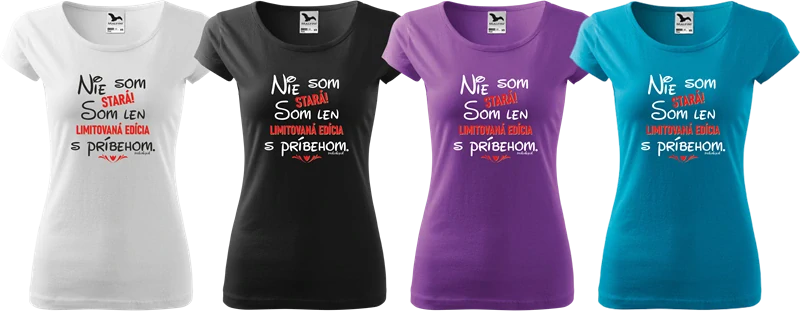 DÁMSKE TRIČKO Nie som stará, limitovaná