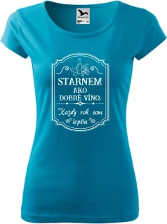 DÁMSKE TRIČKO Starnem ako víno