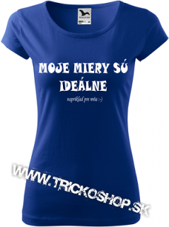 DÁMSKE TRIČKO MOJE MIERY